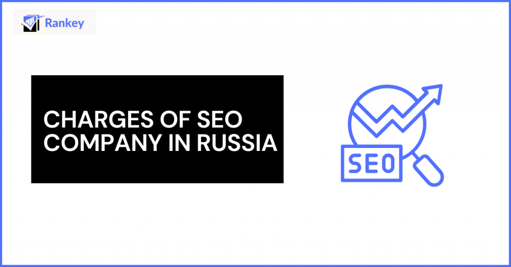 Charges of SEO company in russia