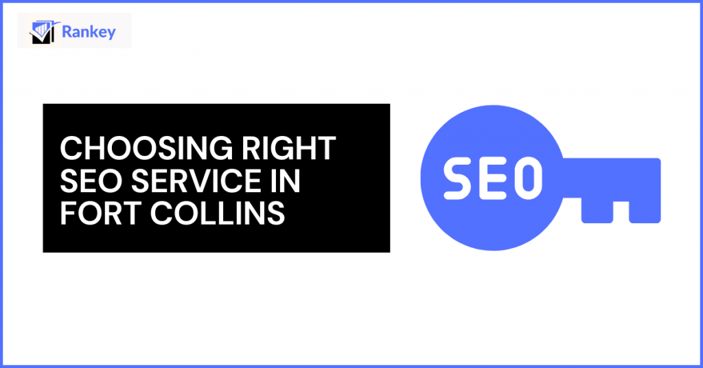 Choosing Right SEO Service in Fort Collins