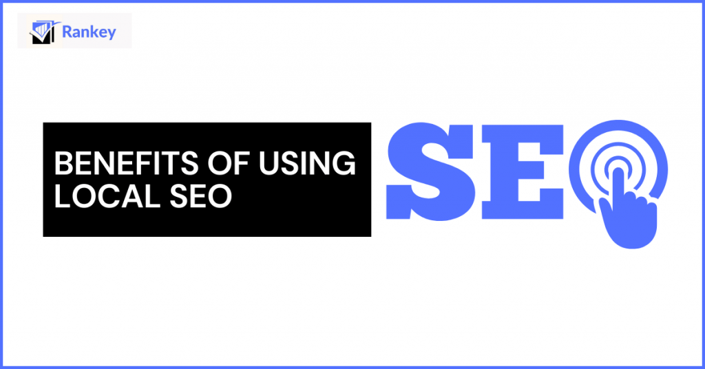 Benefits of using local seo